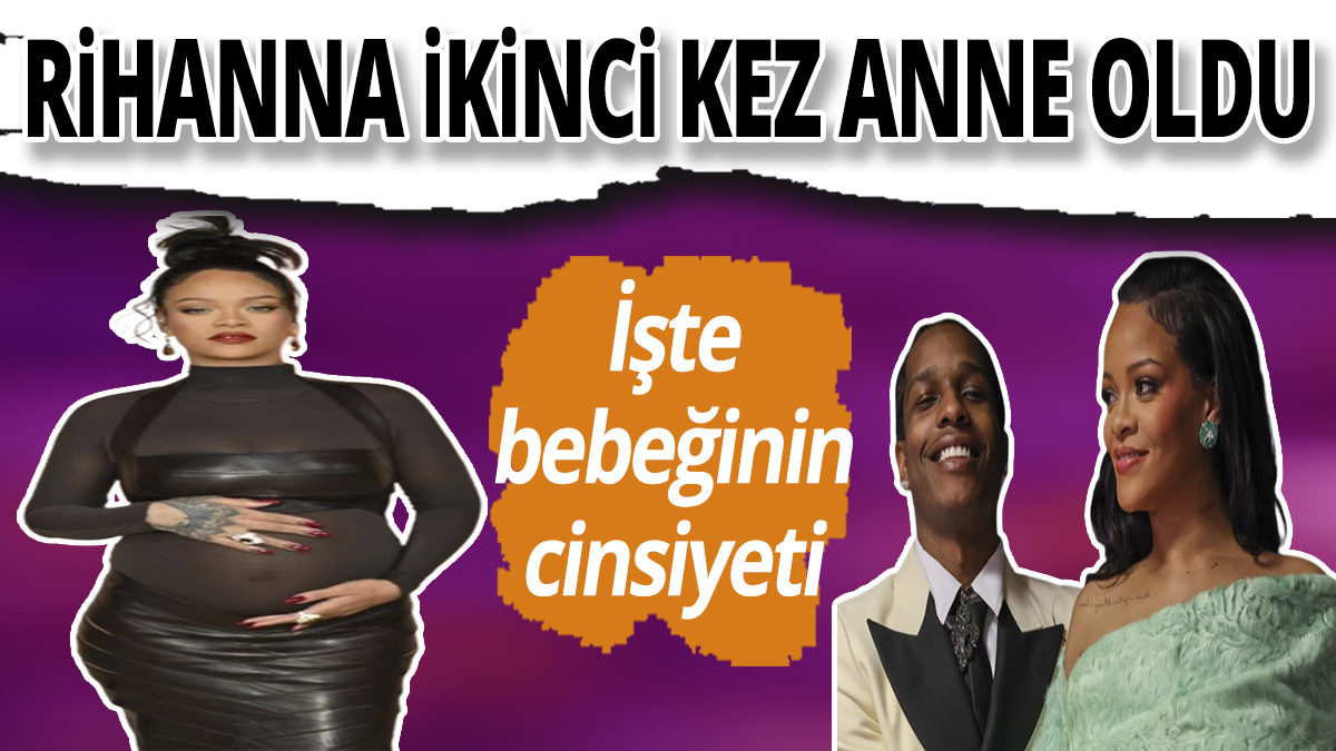 Rihanna ikinci kez anne oldu İşte bebeğinin cinsiyeti