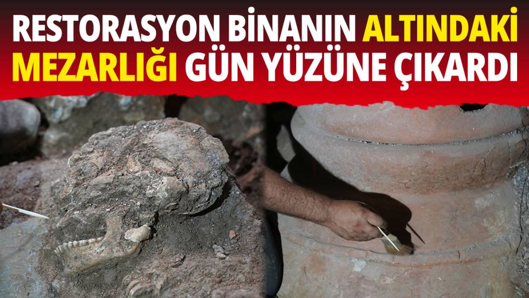 Restorasyon binanın altındaki mezarlığı gün yüzüne çıkardı 1