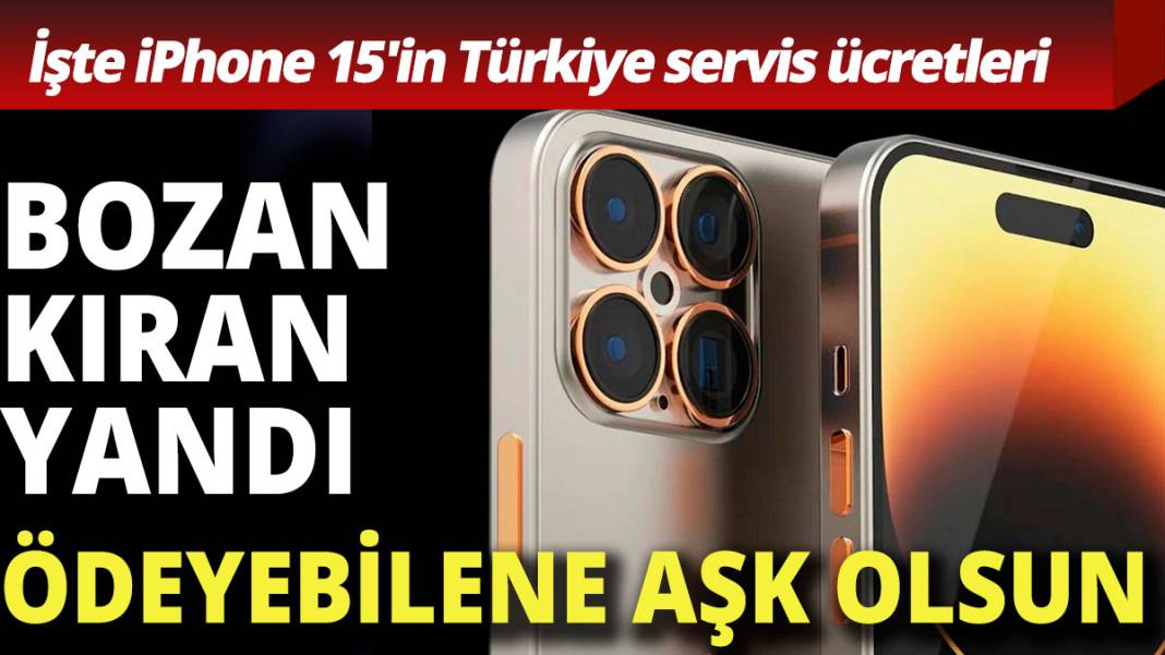 iPhone 15 alacaklar dikkat  iPhone 15 Türkiye teknik servis ücretleri açıklandı 1