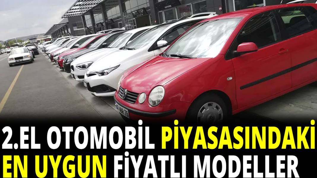 2. el otomobil piyasasındaki en uygun fiyatlı modeller 1