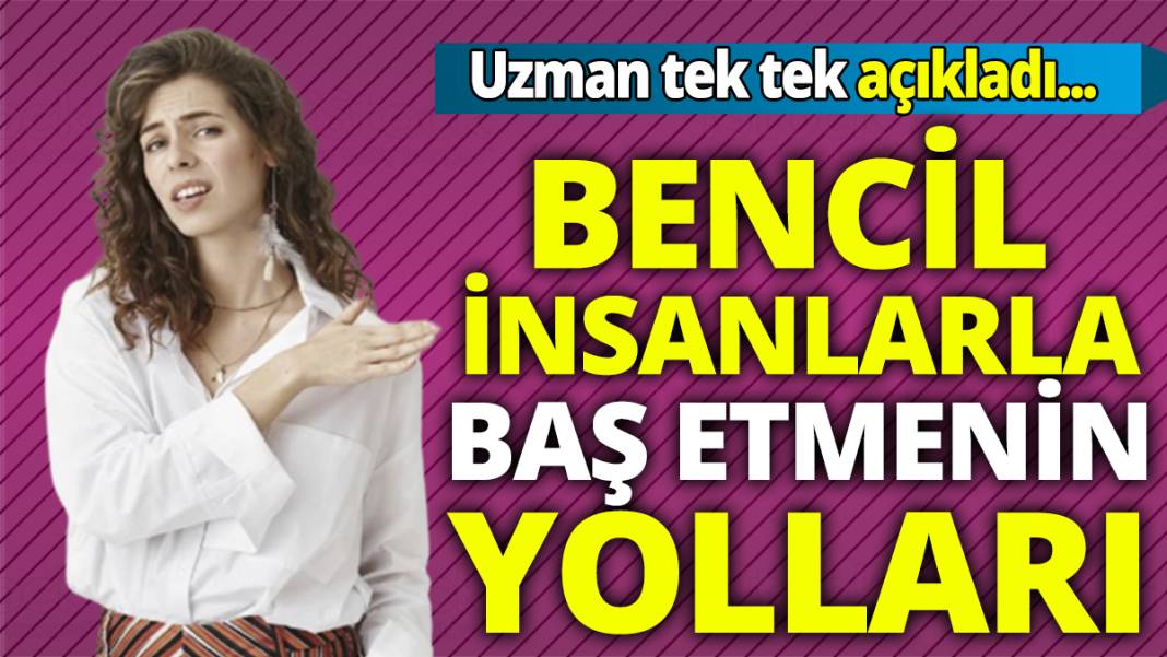 Uzman açıkladı! Bencil insanlarla baş etmenin yolları 1