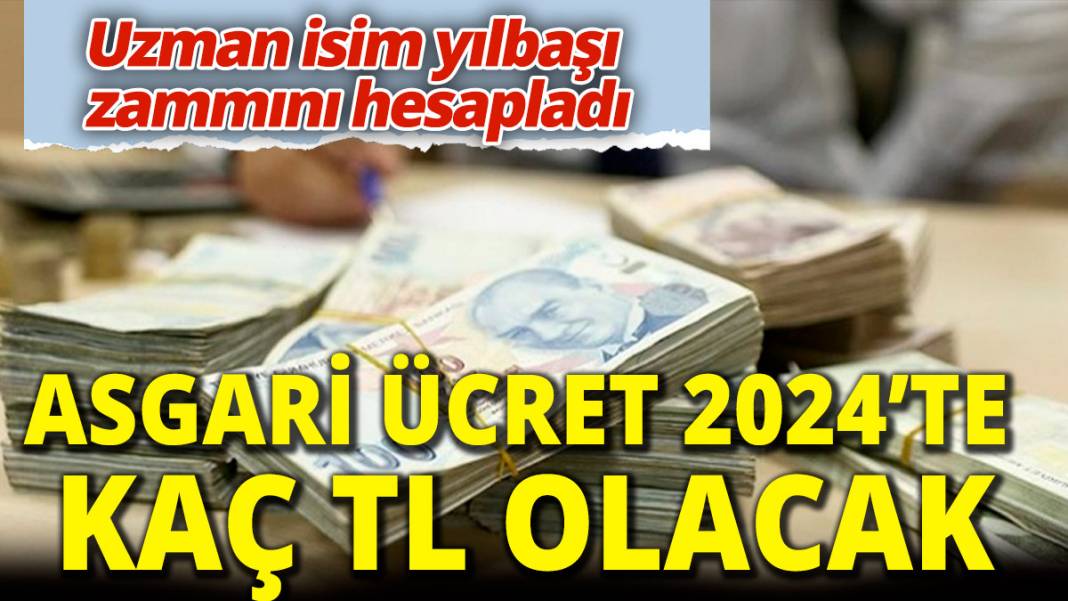 2024 asgari ücret zammı belli oldu... Uzman isim asgari ücret zammını açıkladı 1