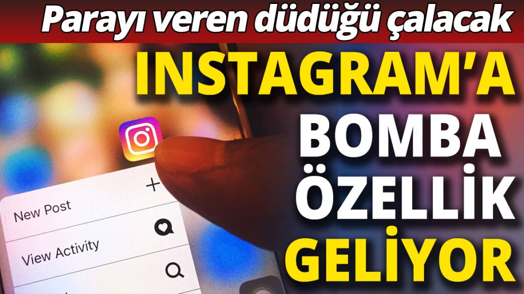 Instagram’a bomba özellik geliyor: Parayı veren düdüğü çalacak 1
