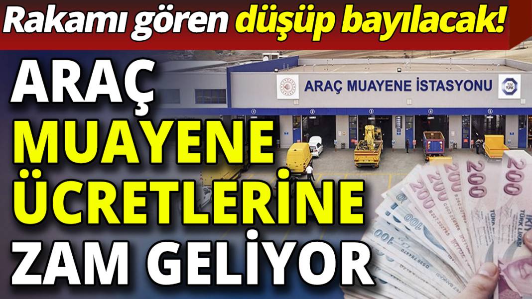 Araç muayene ücretlerine rekor zam geliyor! Rakamı gören düşüp bayılacak 1