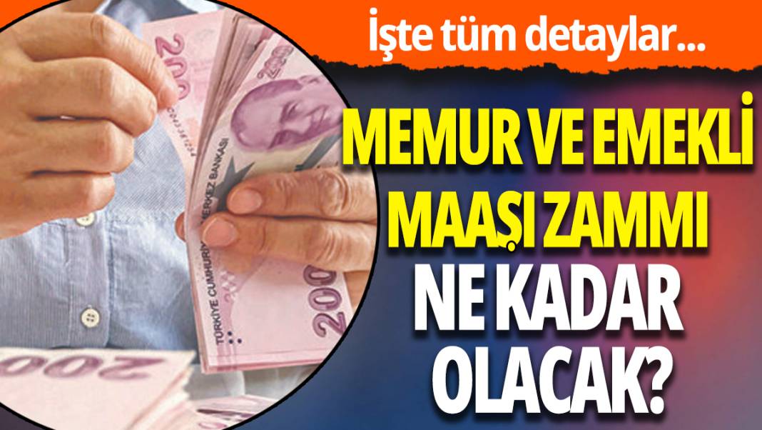 Memur ve emekli maaşı zammı ne kadar olacak? İşte tüm detaylar... 1