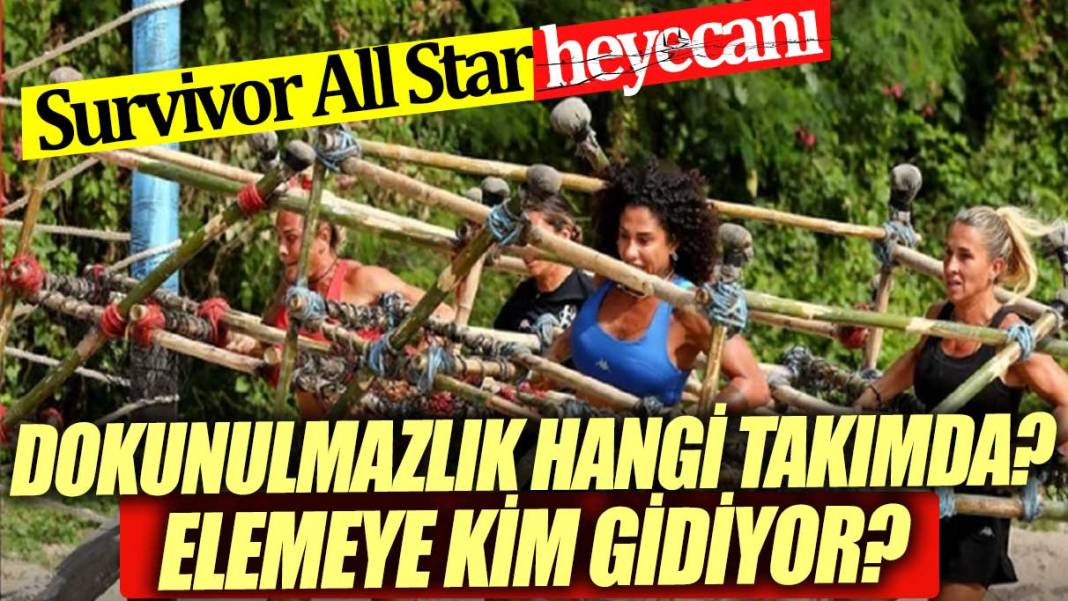 Survivor All Star'da heyecan dorukta Dokunulmazlık hangi takımda Elemeye kim gidiyor 1