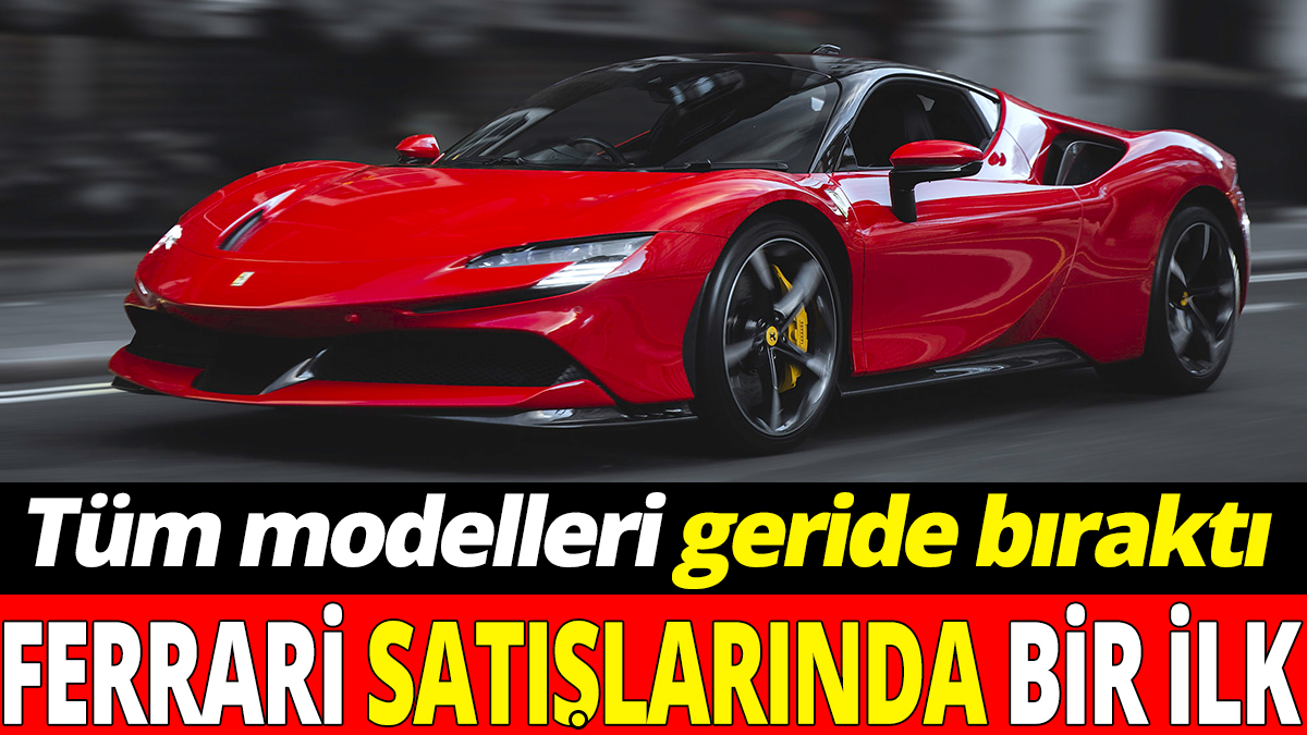 Hibrit Ferrari satışları tüm modelleri geride bıraktı
