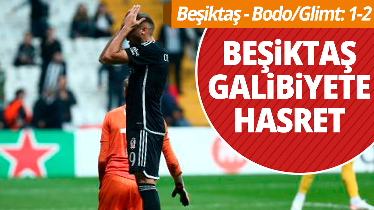Beşiktaş galibiyete hasret!