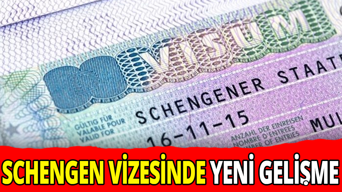 Schengen vizesinde yeni gelişme
