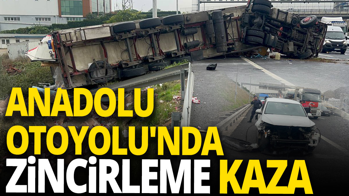 Anadolu Otoyolu'nda zincirleme kaza 'Yaralılar var'