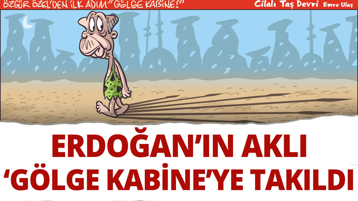 Erdoğan'ın aklı CHP'nin gölge kabinesine takıldı Emre Ulaş'tan efsane karikatür