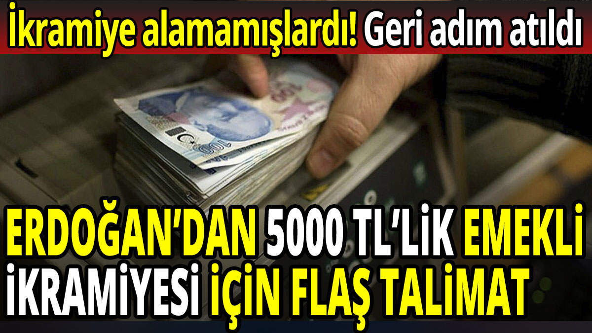 Erdoğan'dan 5000 TL'lik ikramiye ile ilgili flaş talimat 'İkramiye alamamışlardı geri adım atıldı'