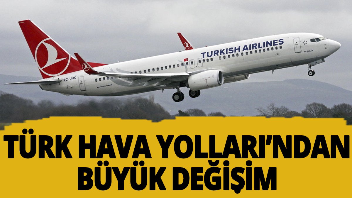 Türk hava yolları'ndan büyük değişim