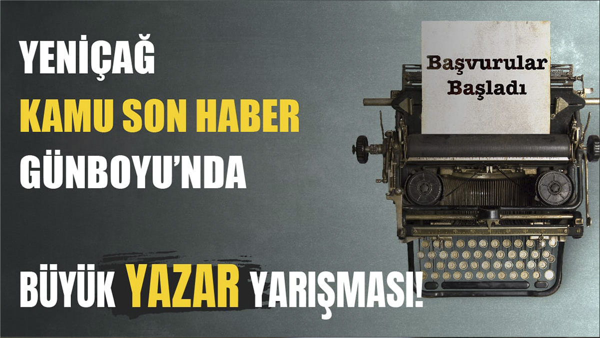Yeniçağ Kamu Son Haber ve Günboyu'nda büyük yazar yarışması