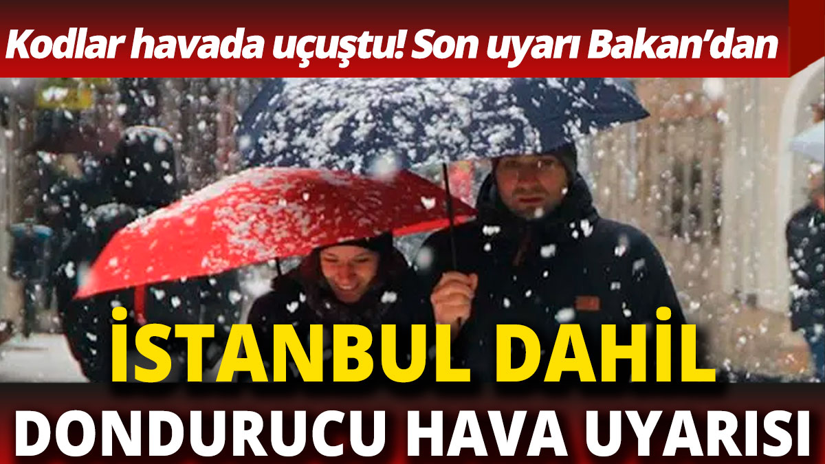 İstanbul dahil Türkiye'nin neredeyse tamamına dondurucu hava uyarısı