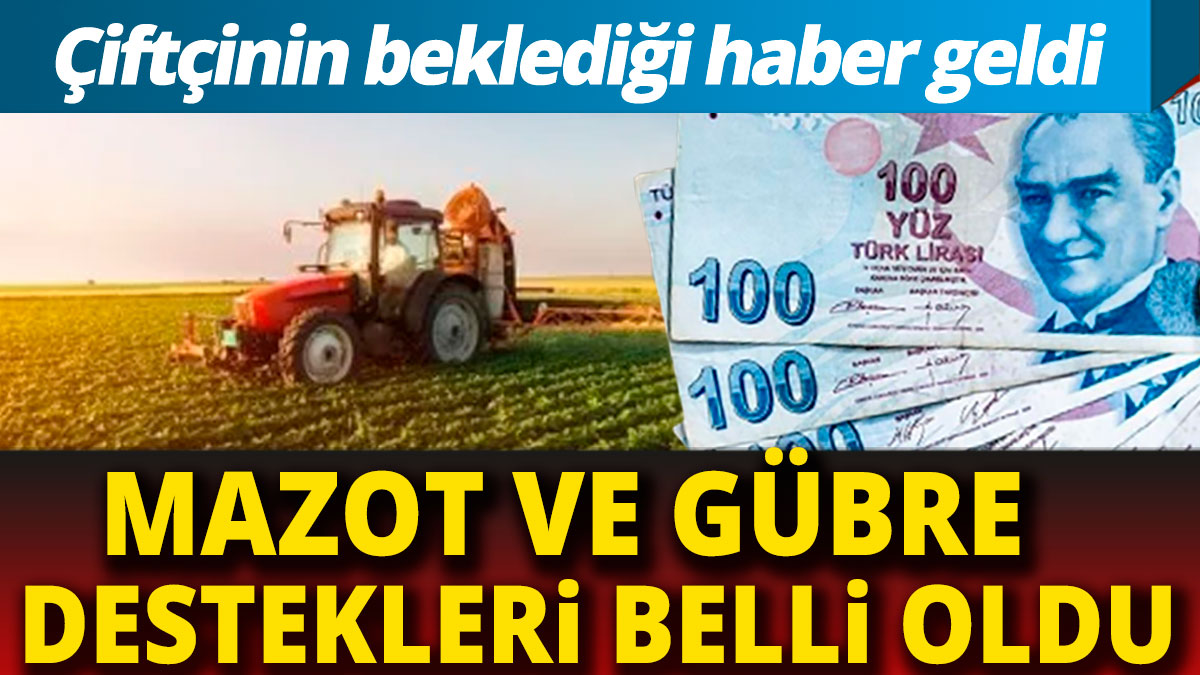 Çiftçinin beklediği haber geldi Mazot ve gübre destek fiyatları Resim Gazete'de