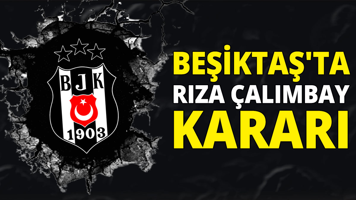 Beşiktaş'ta Rıza Çalımbay kararı 'Gün detayı dikkat çekti'