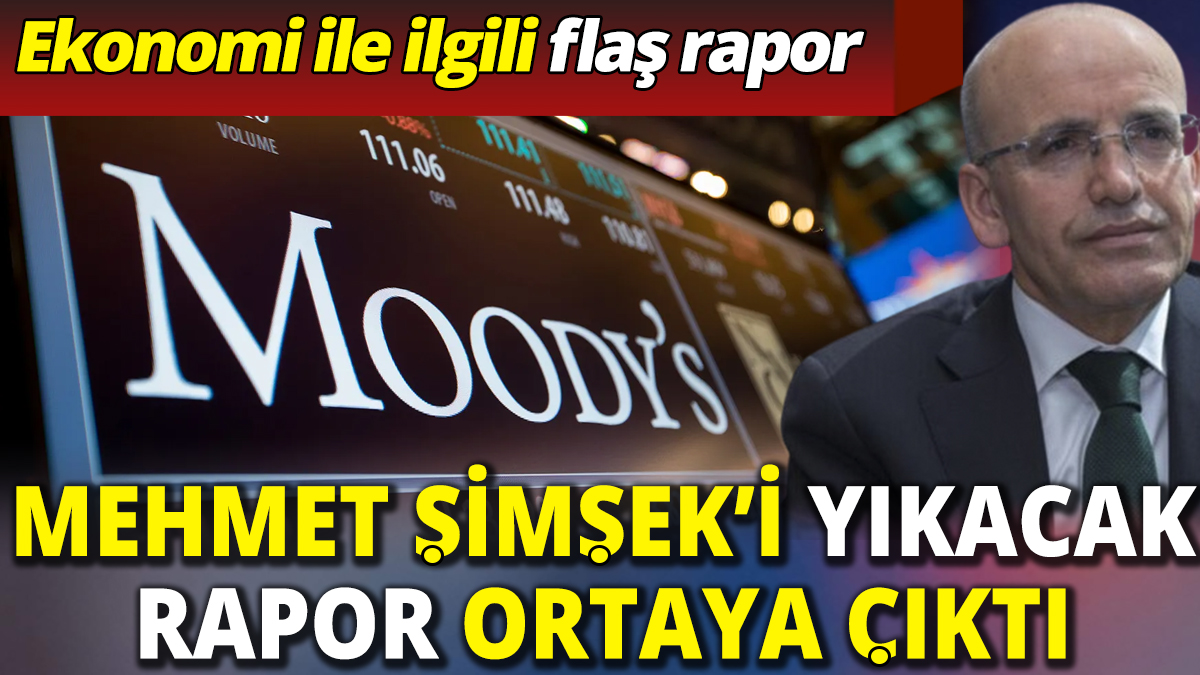 Mehmet Şimşek’i yıkacak rapor ortaya çıktı 'Ekonomi ile ilgili flaş rapor'