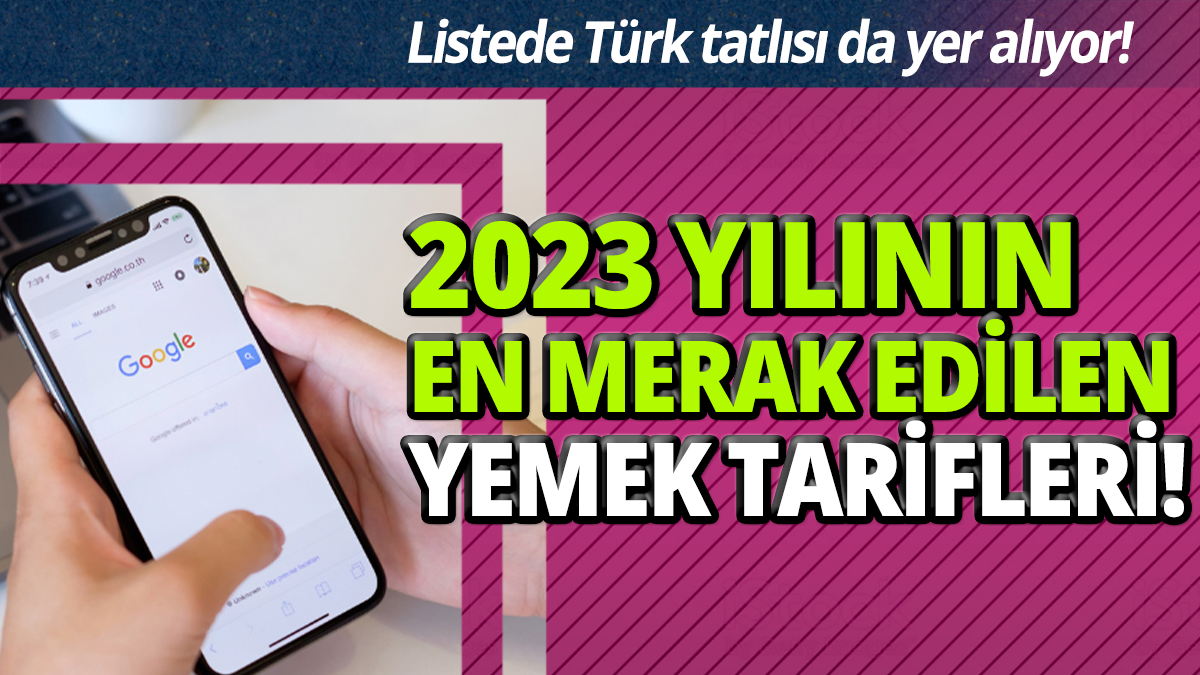 2023 yılının en merak edilen tarifleri 'Listede Türk tatlısı da yer alıyor'