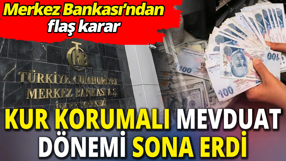 Merkez Bankası'nda flaş karar ‘KKM dönemi sona erdi’