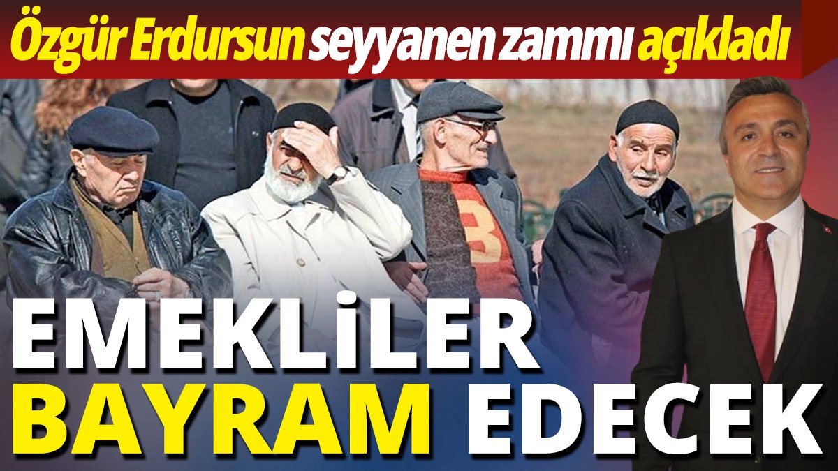 SGK Uzmanı Özgür Erdursun seyyanen artışı açıkladı 'Emekliler bayram edecek'