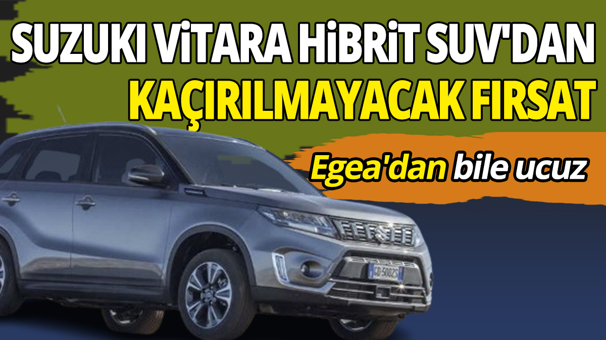 Egea'dan bile ucuz Suzuki Vitara Hibrit SUV'dan kaçırılmayacak fırsat