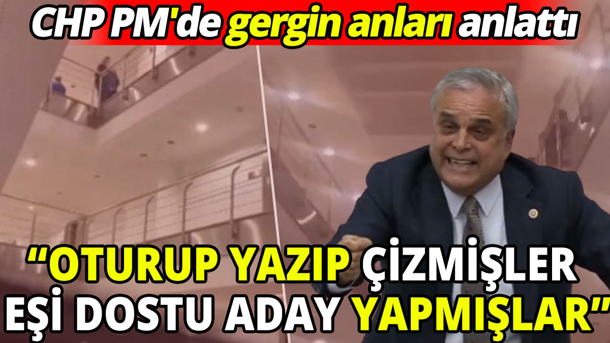 Hasan Ufuk Çakır CHP PM'deki gerginliği anlattı