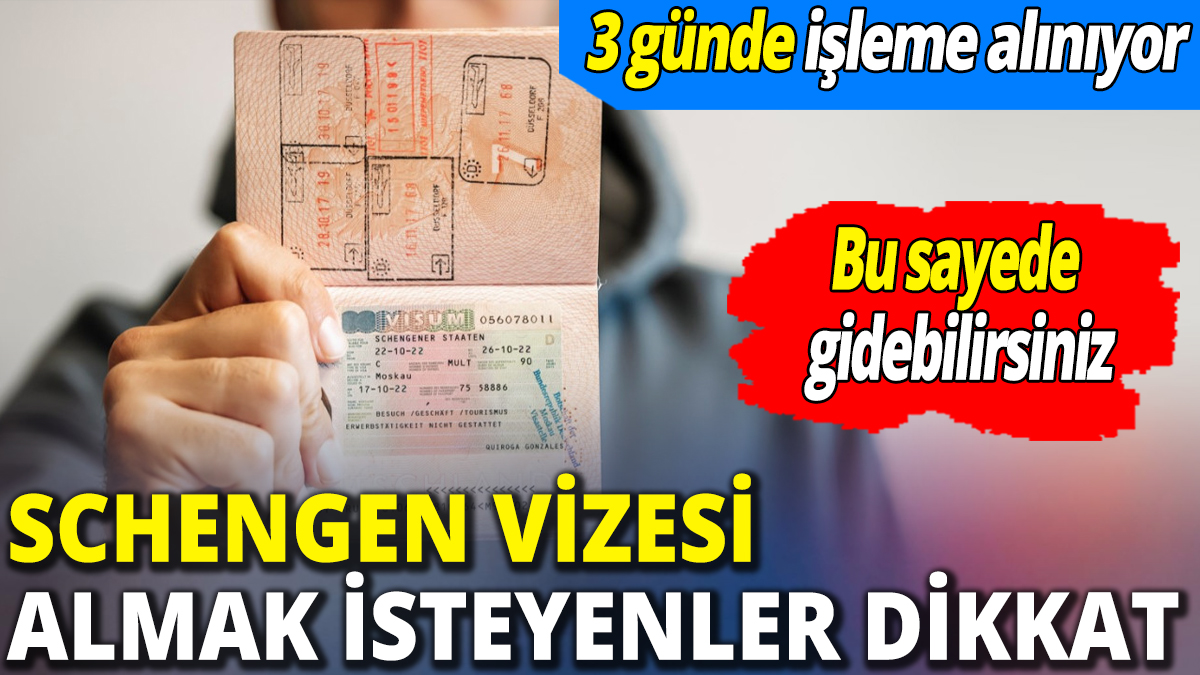 Schengen vizesi almak isteyenler dikkat ‘Bu sayede gidebilirsiniz 3 günde işleme alınıyor’