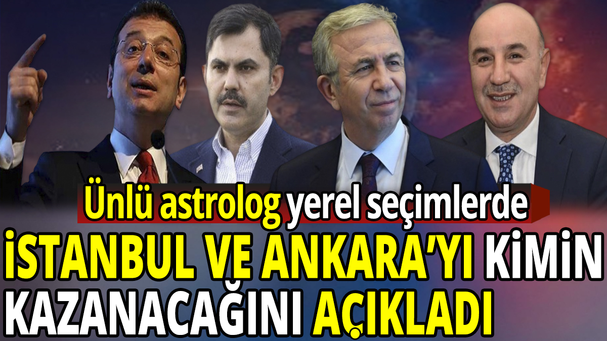 Ünlü Astrolog Nuray Sayarı İstanbul ve Ankara'yı kazanacak adayı açıkladı