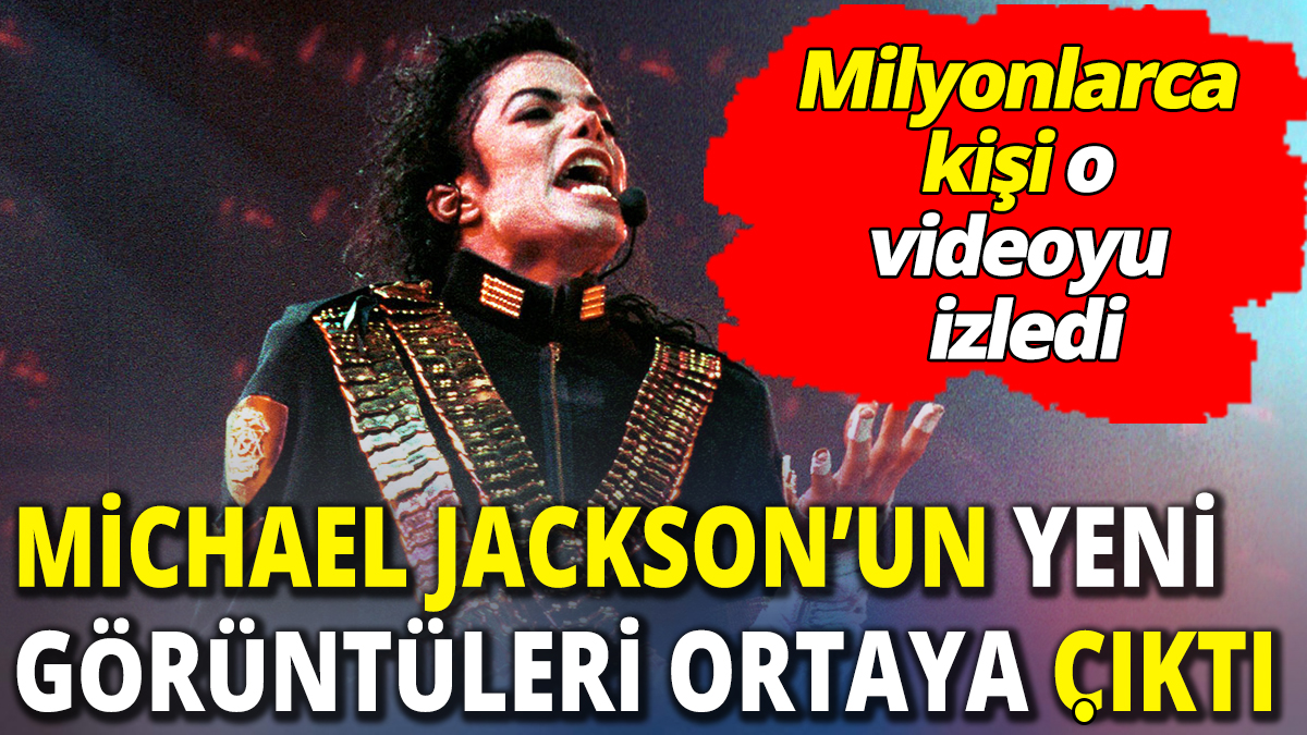 Micheal Jackson’ın yeni görüntüleri ortaya çıktı ‘Milyonlar kişi o videoyu izledi’