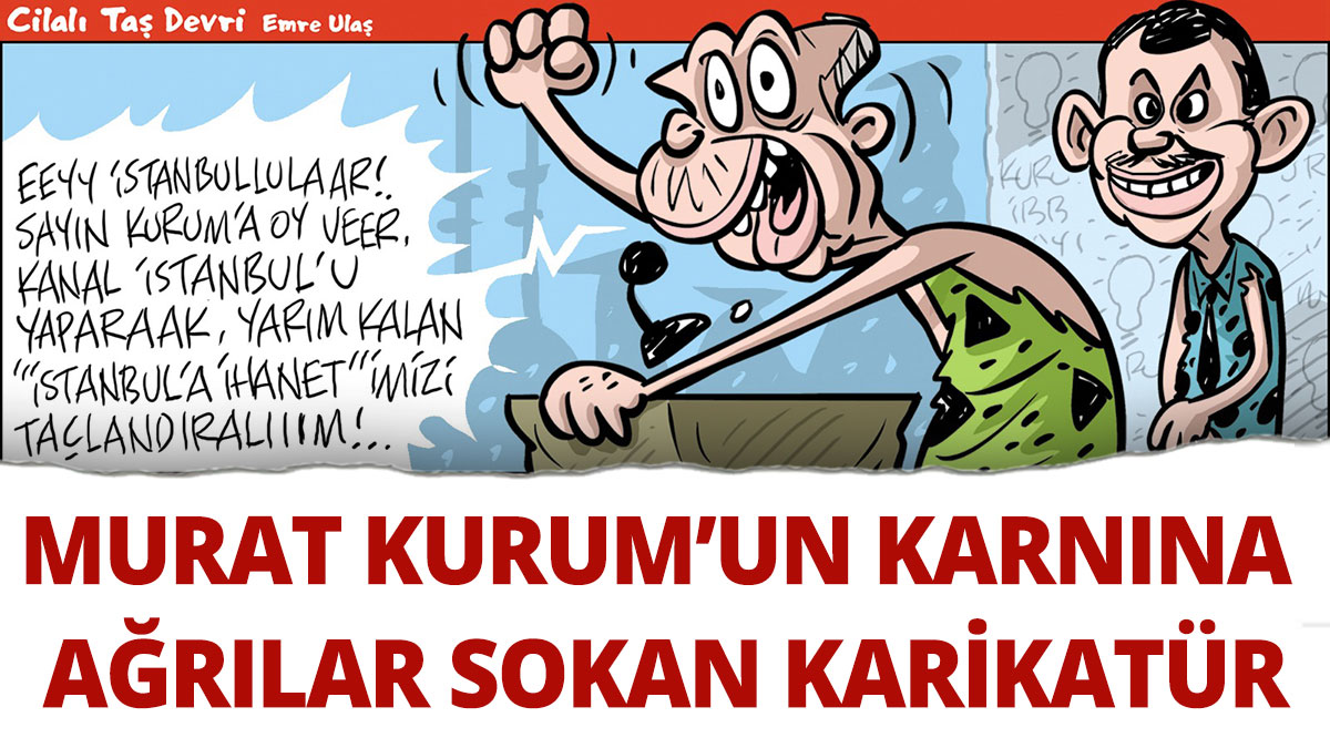 Murat Kurum'un karnına ağrılar sokan karikatür