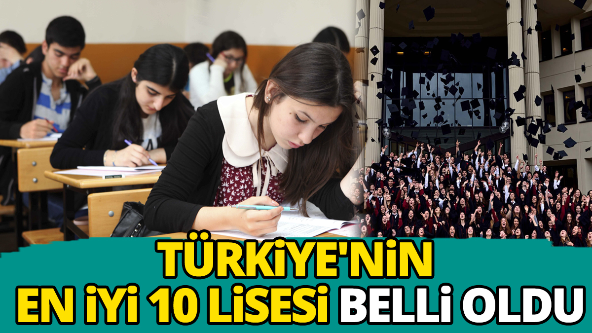 Türkiye'nin en iyi 10 lisesi belli oldu