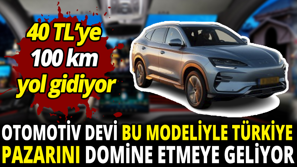 Otomotiv devi bu modeliyle Türkiye pazarını domine etmeye geliyor ’40 TL’ye 100 km yol gidiyor’