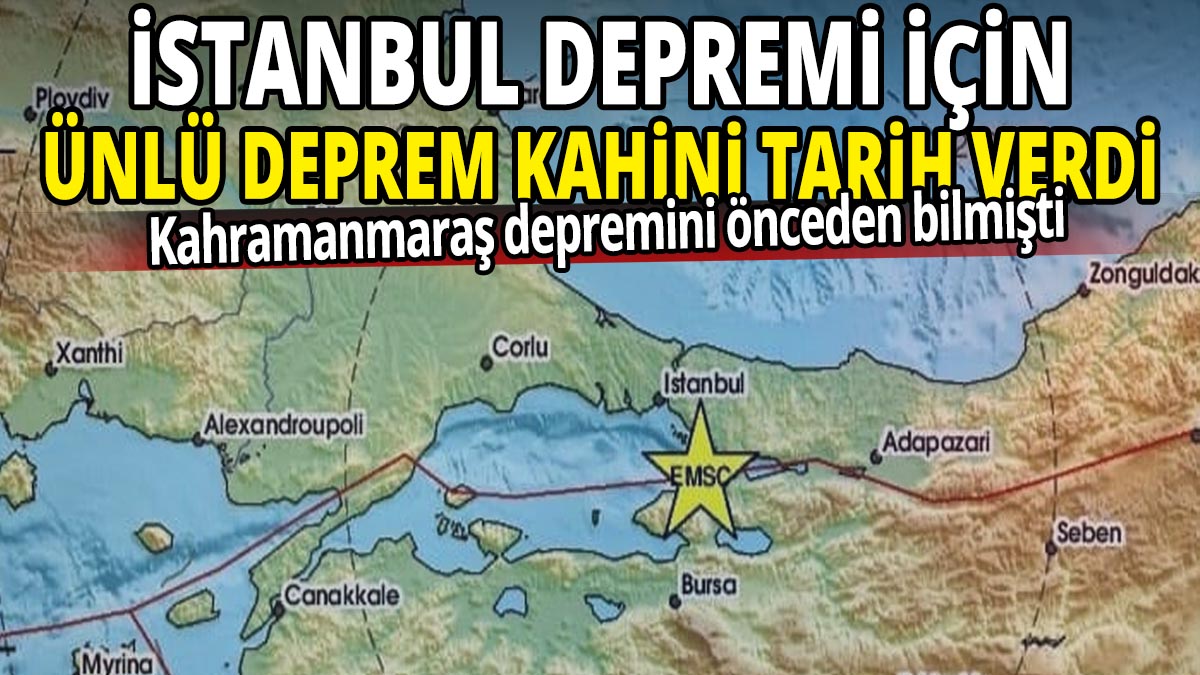 İstanbul depremi için ünlü deprem kahini tarih verdi