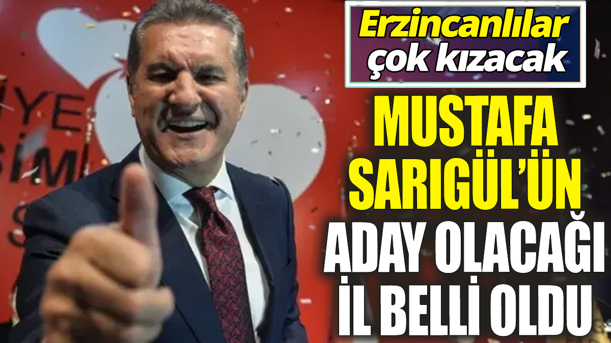 Mustafa Sarıgül’ün aday olacağı il belli oldu ‘Erzincanlılar çok sinirlenecek’