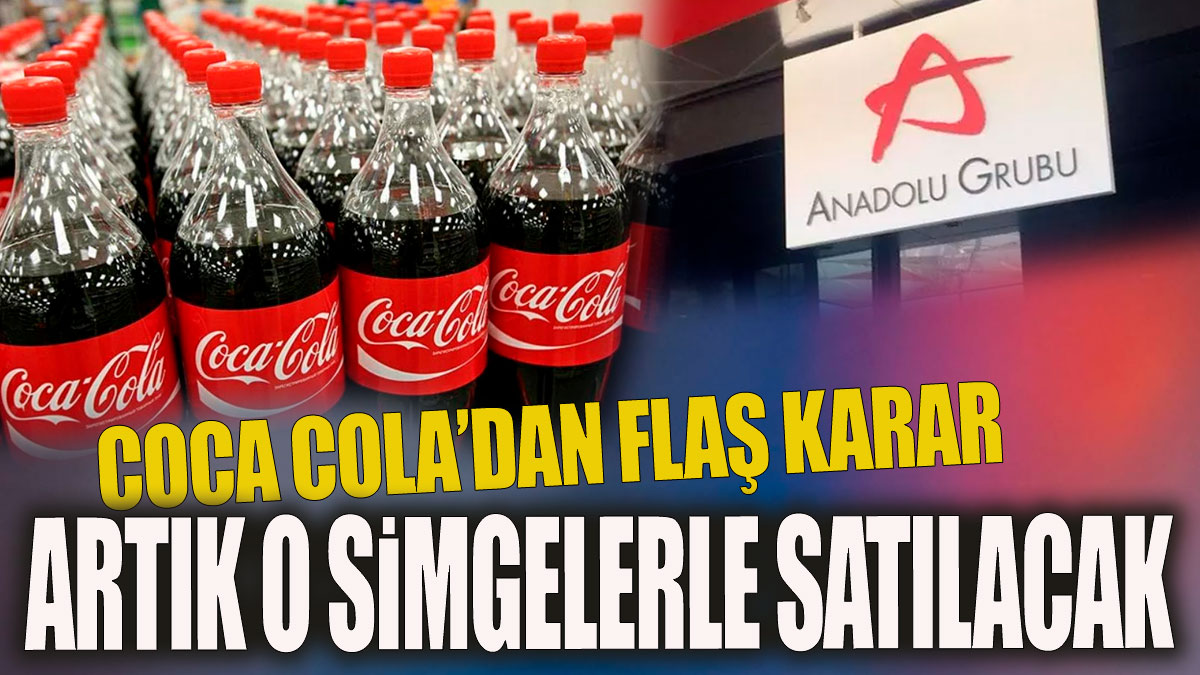 Coca Cola’dan flaş karar Artık o simgelerle satılacak