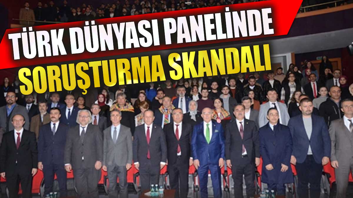 Kırıkkale Üniversitesi’nde Türk Dünyası paneline soruşturma skandalı