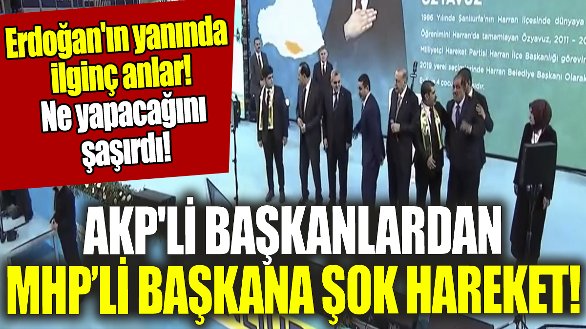 AKP'li başkanlardan MHP'li başkana şok hareket 'Erdoğan'ın yanında ilginç anlar'