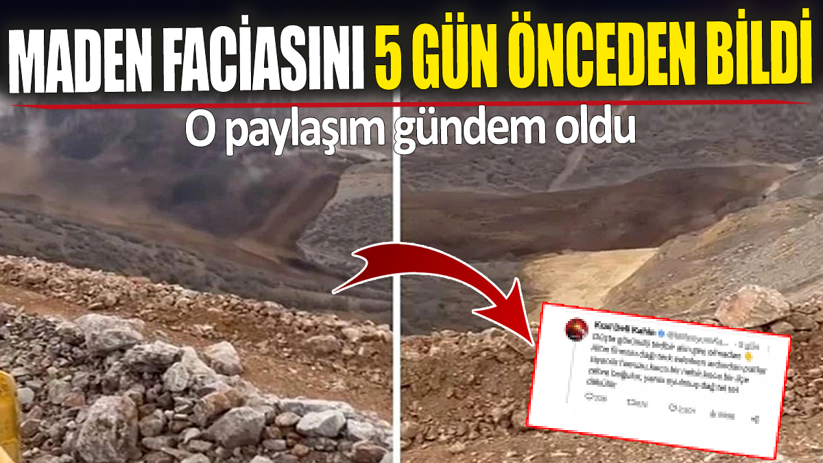 Erzincan’daki maden faciasını 5 gün önceden bildi 'O paylaşım gündem oldu'