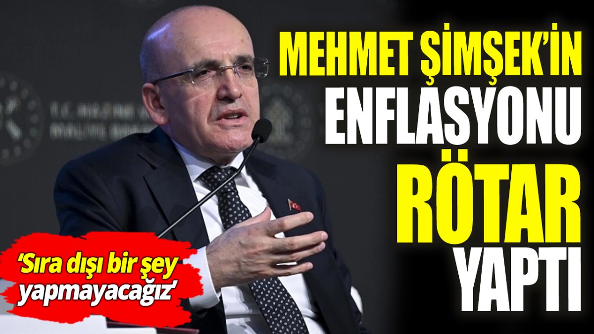 Mehmet Şimşek’in enflasyonu rötar yaptı  'Sıra dışı bir şey yapmayacağız’