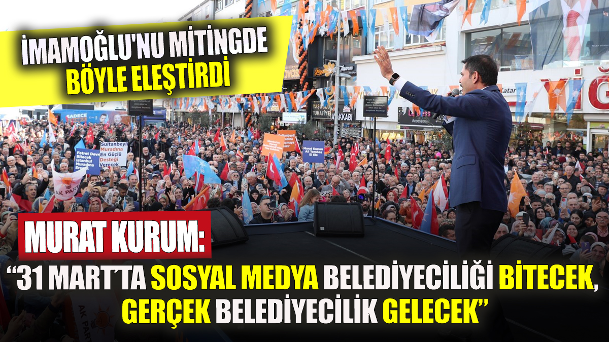 Murat Kurum 31 Mart’ta sosyal medya belediyeciliği bitecek gerçek belediyecilik gelecek
