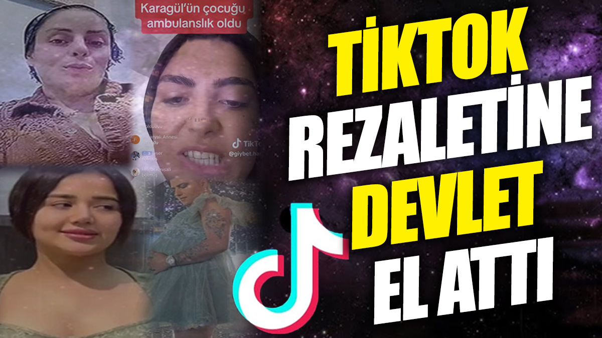 TikTok rezaletine devlet el attı