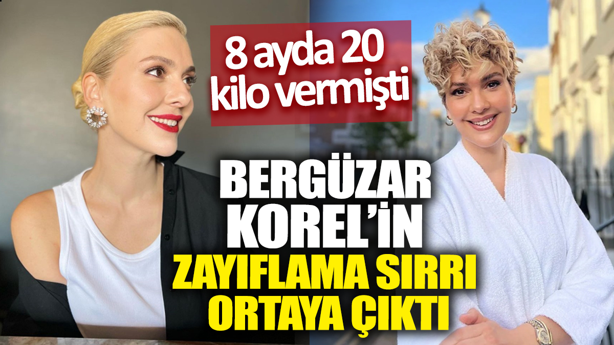 Bergüzar Korel'in zayıflama sırrı ortaya çıktı! 8 ayda 20 kilo vermişti