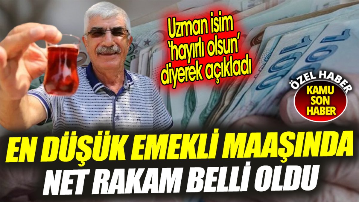 En düşük emekli maaşında net rakam belli oldu ‘Uzman isim 'hayırlı olsun' diyerek açıkladı’