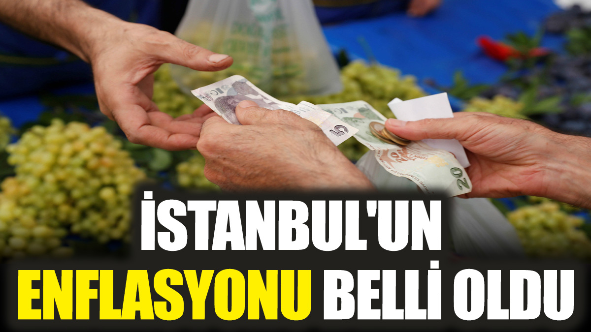 İstanbul'un enflasyonu belli oldu