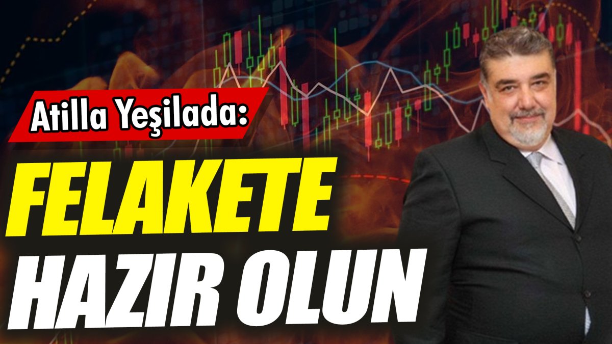 Atilla Yeşilada: Felakete hazır olun