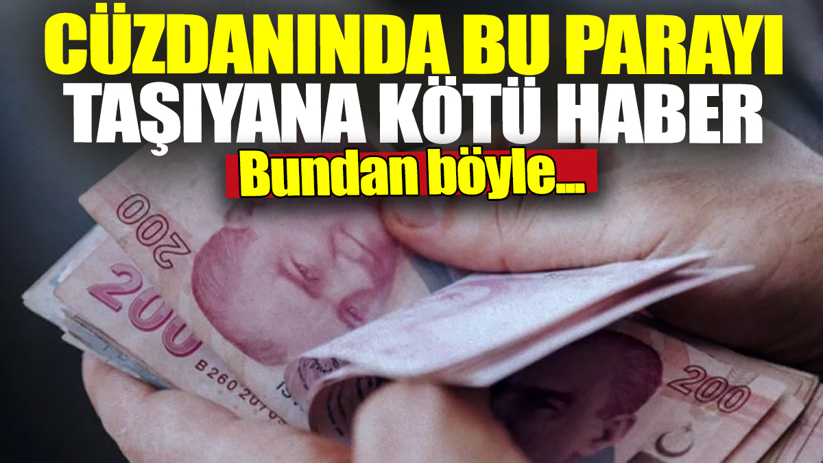 Cüzdanında bu parayı taşıyana kötü haber! Bundan böyle...