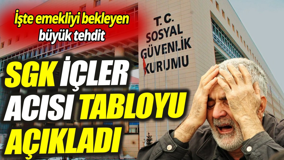 SGK içler acısı tabloyu açıkladı: İşte emekliyi bekleyen büyük tehdit