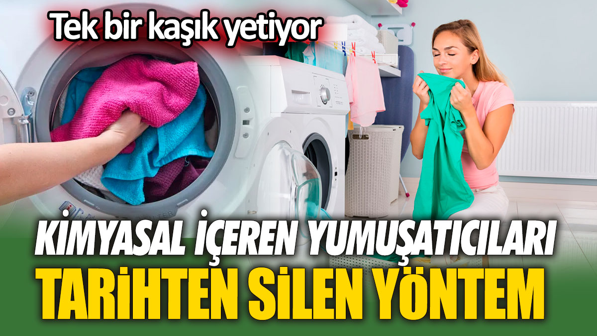 Kimyasal içeren yumuşatıcıları tarihten silen yöntem! Tek bir kaşık yetiyor