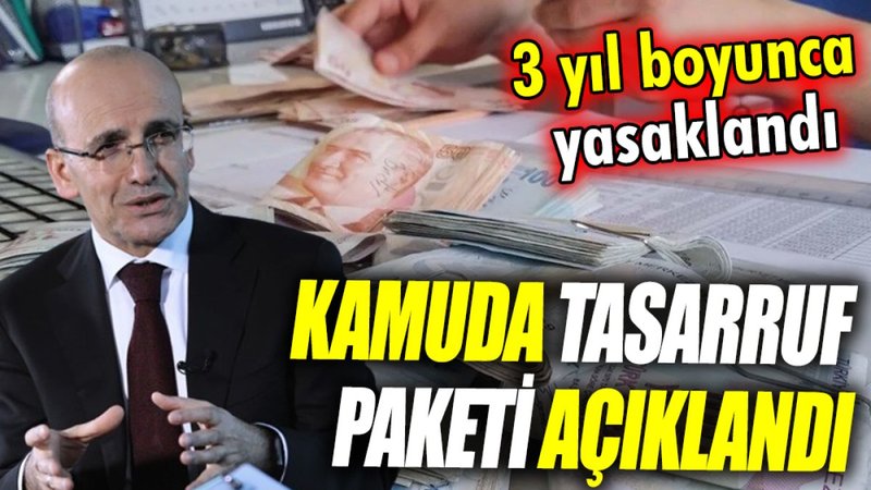 Son Dakika... Kamuda tasarruf paketi açıklandı